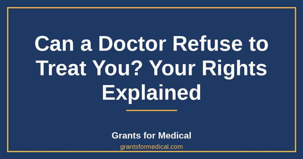 Can a Doctor Refuse to Treat You? Your Rights Explained