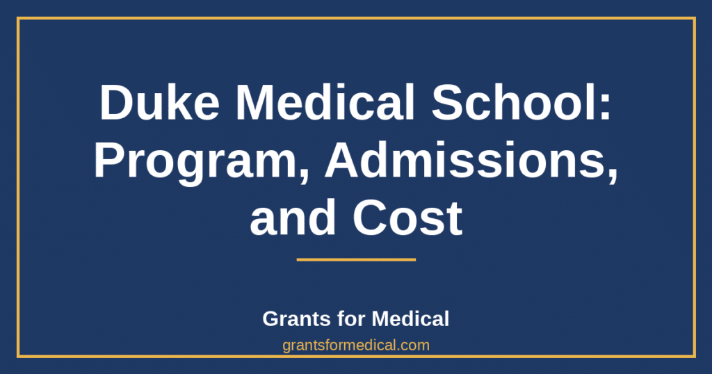 Duke Medical School: Program, Admissions, and Cost
