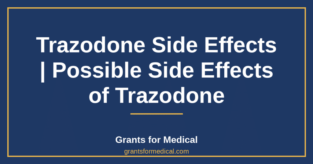 Trazodone Side Effects | Possible Side Effects of Trazodone
