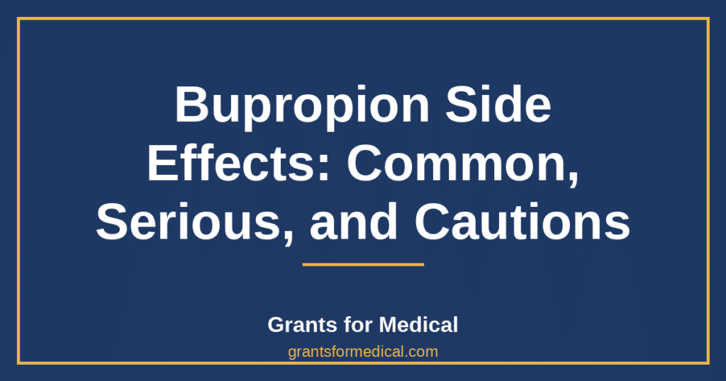 Bupropion Side Effects: Common, Serious, and Cautions