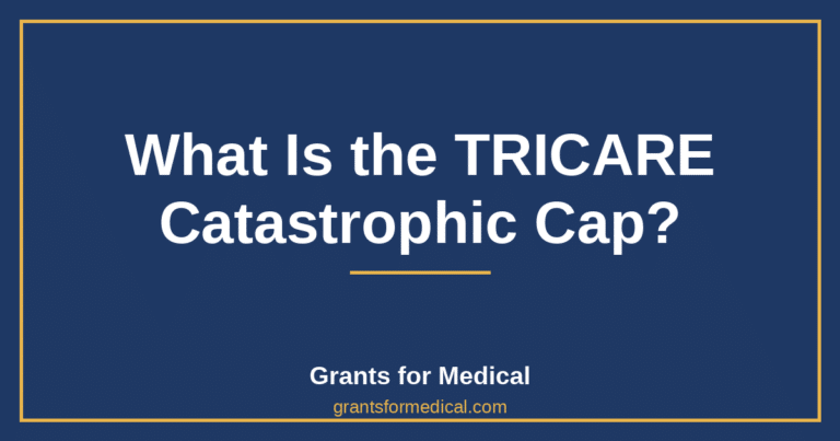 What Is the TRICARE Catastrophic Cap?