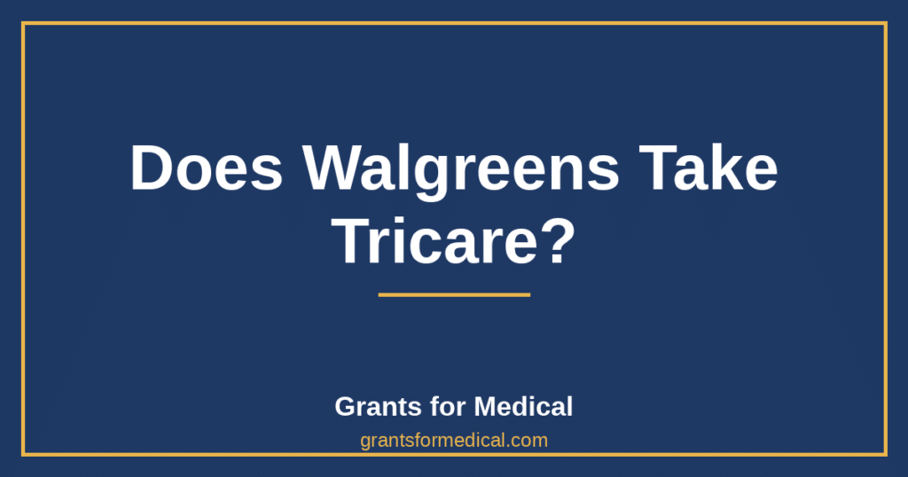 Does Walgreens Take Tricare?