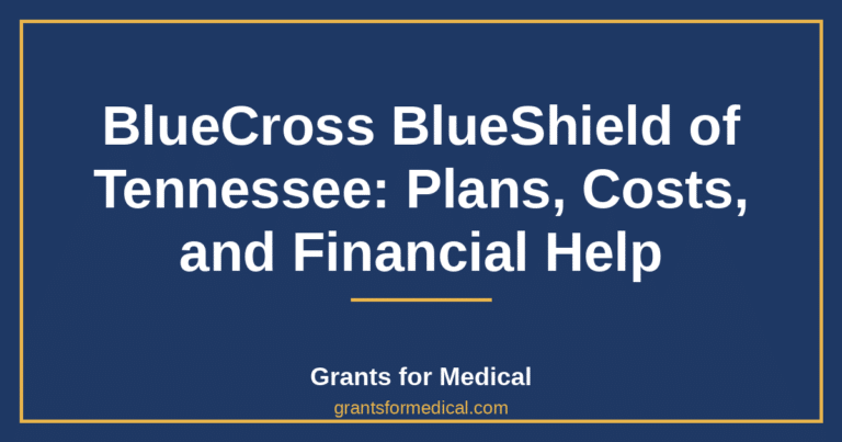 BlueCross BlueShield of Tennessee: Plans, Costs, and Financial Help