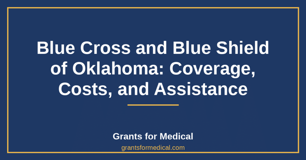 Blue Cross and Blue Shield of Oklahoma: Coverage, Costs, and Assistance