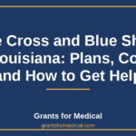 Blue Cross and Blue Shield of Louisiana: Plans, Costs, and How to Get Help