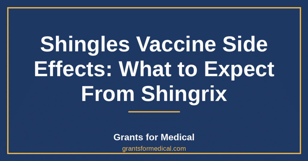 Shingles Vaccine Side Effects: What to Expect From Shingrix