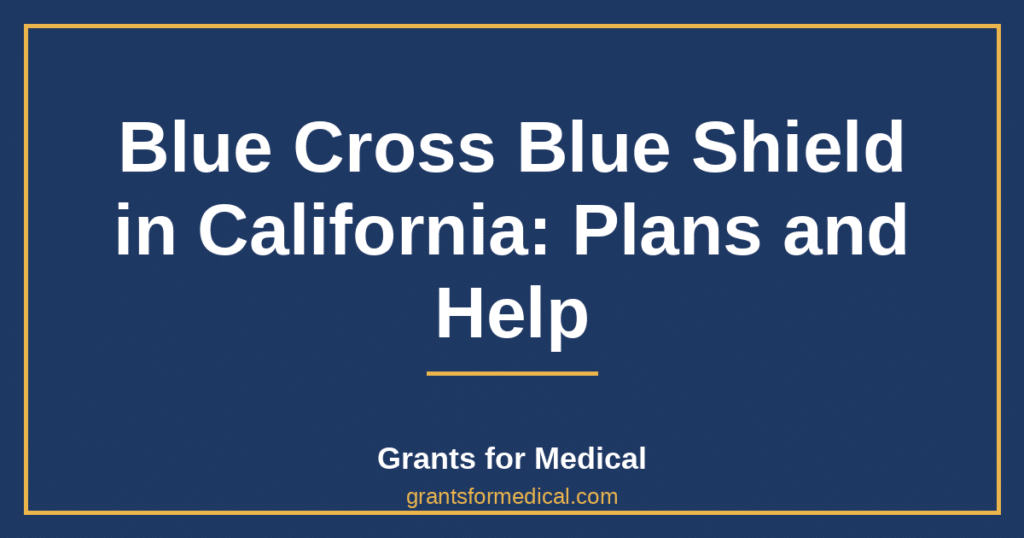 Blue Cross Blue Shield in California: Plans and Help