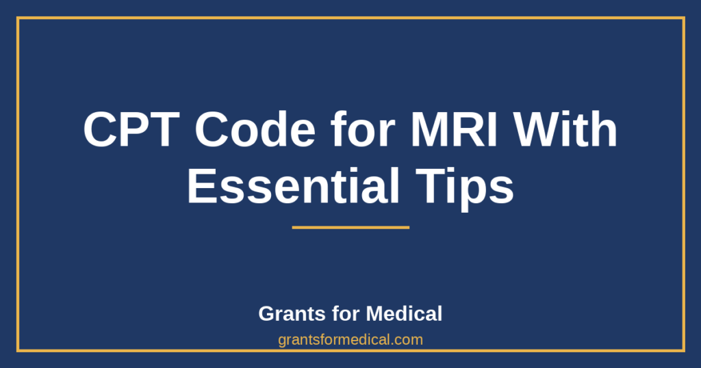 CPT Code for MRI With Essential Tips