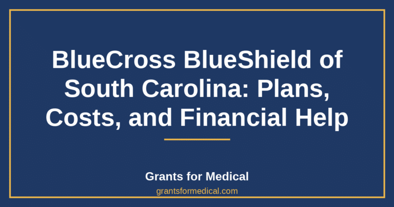 BlueCross BlueShield of South Carolina: Plans, Costs, and Financial Help