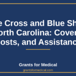 Blue Cross and Blue Shield of North Carolina: Coverage, Costs, and Assistance