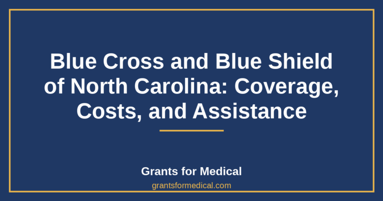 Blue Cross and Blue Shield of North Carolina: Coverage, Costs, and Assistance
