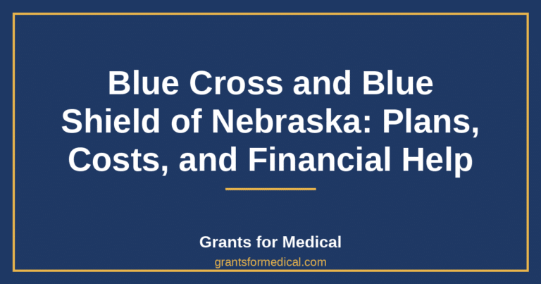 Blue Cross and Blue Shield of Nebraska: Plans, Costs, and Financial Help