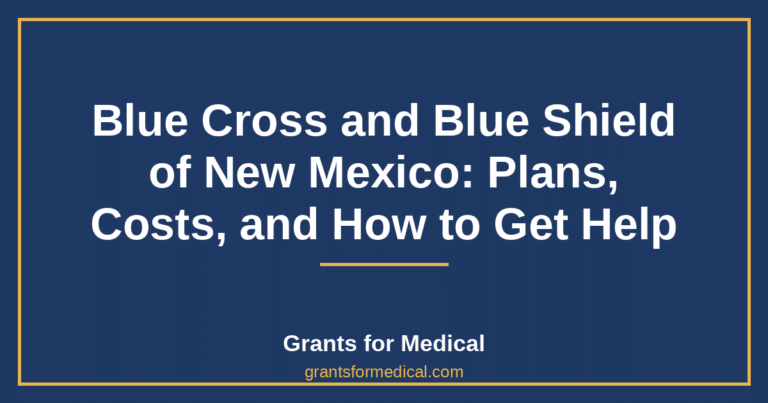 Blue Cross and Blue Shield of New Mexico: Plans, Costs, and How to Get Help