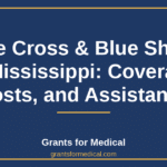 Blue Cross & Blue Shield of Mississippi: Coverage, Costs, and Assistance