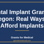 Dental Implant Grant in Oregon: Real Ways to Afford Implants