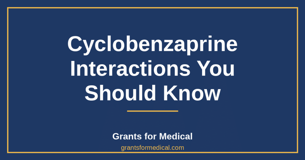 Cyclobenzaprine Interactions You Should Know