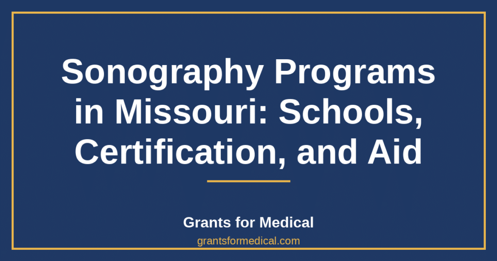 Sonography Programs in Missouri: Schools, Certification, and Aid