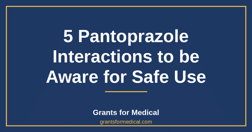 5 Pantoprazole Interactions to be Aware for Safe Use