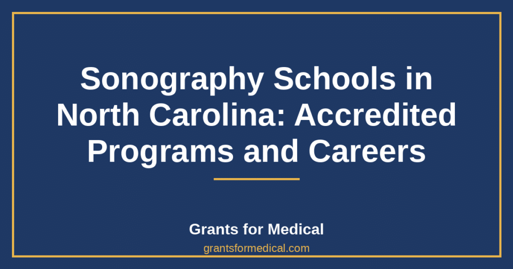 Sonography Schools in North Carolina: Accredited Programs and Careers
