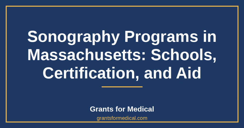 Sonography Programs in Massachusetts: Schools, Certification, and Aid