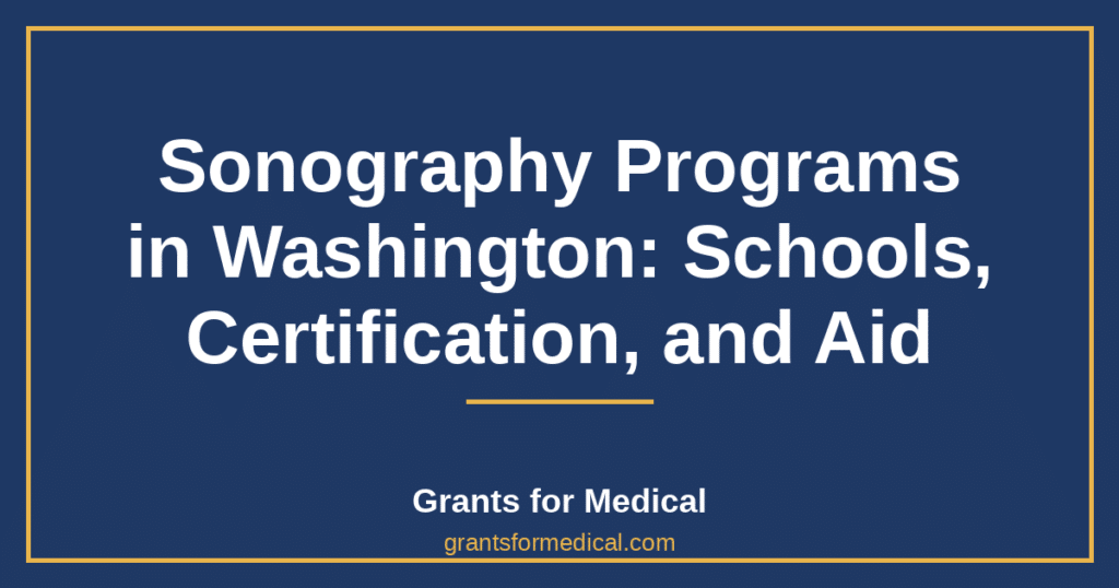 Sonography Programs in Washington: Schools, Certification, and Aid