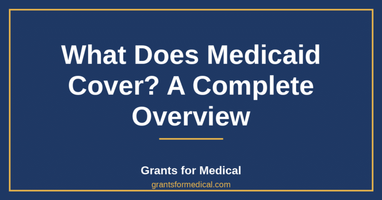 What Does Medicaid Cover? A Complete Overview