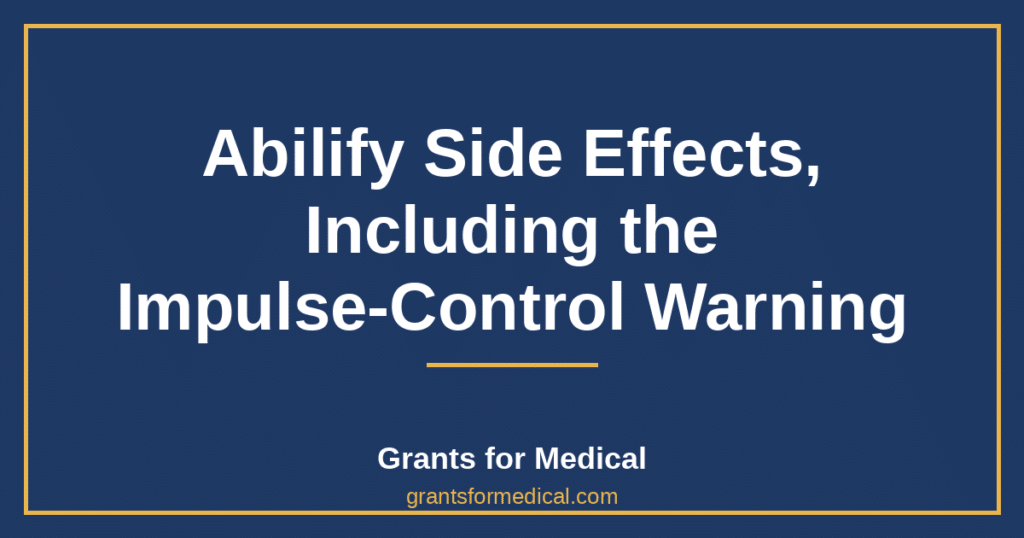 Abilify Side Effects, Including the Impulse-Control Warning