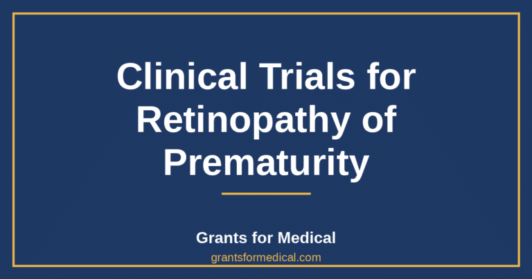 Clinical Trials for Retinopathy of Prematurity
