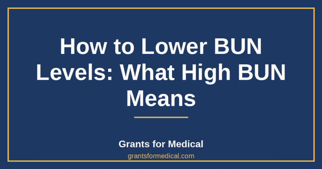 How to Lower BUN Levels: What High BUN Means