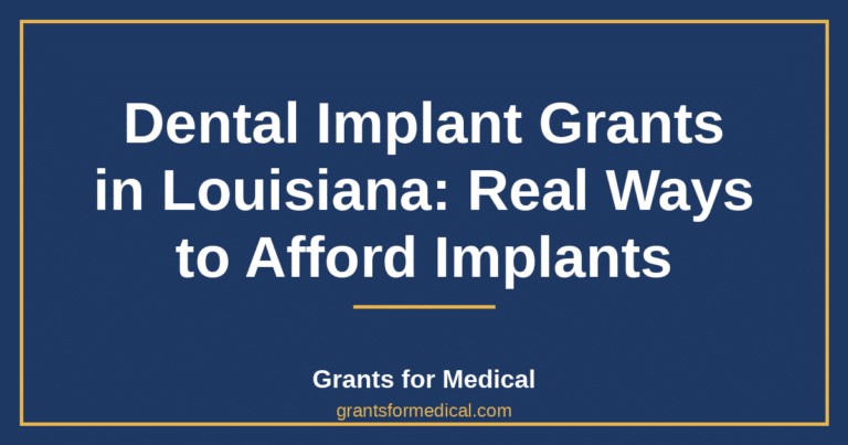Dental Implant Grants in Louisiana: Real Ways to Afford Implants