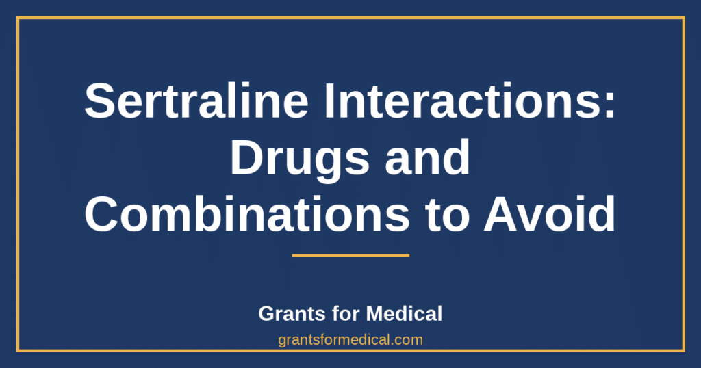 Sertraline Interactions: Drugs and Combinations to Avoid