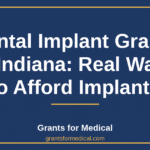 Dental Implant Grants in Indiana: Real Ways to Afford Implants