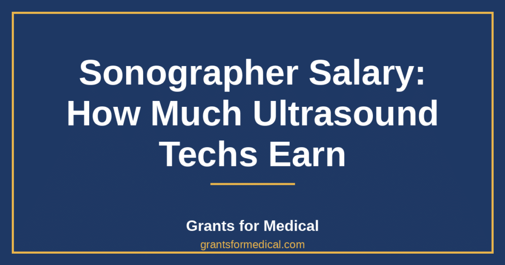 Sonographer Salary: How Much Ultrasound Techs Earn