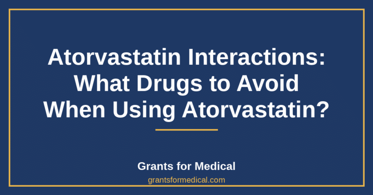 Atorvastatin Interactions: What Drugs to Avoid When Using Atorvastatin?