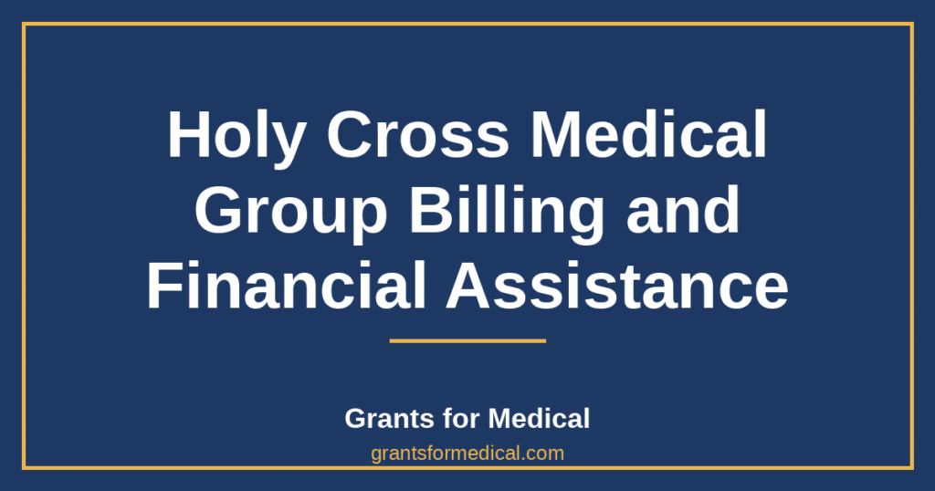 Holy Cross Medical Group Billing and Financial Assistance
