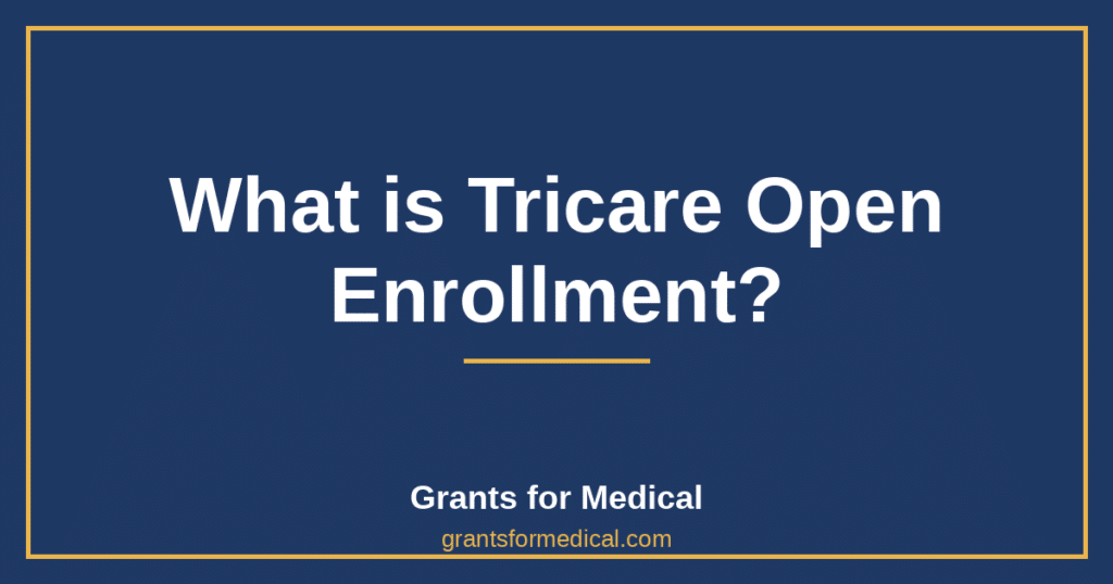 What is Tricare Open Enrollment?