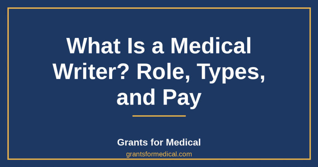 What Is a Medical Writer? Role, Types, and Pay