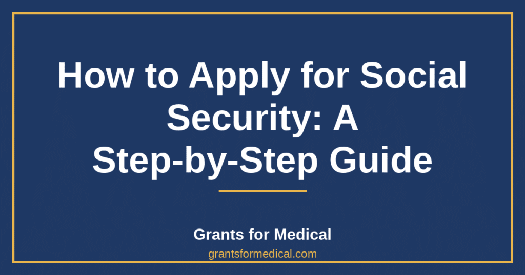 How to Apply for Social Security: A Step-by-Step Guide