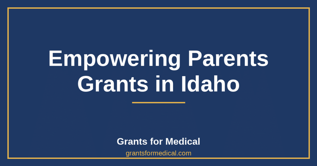 Empowering Parents Grants in Idaho