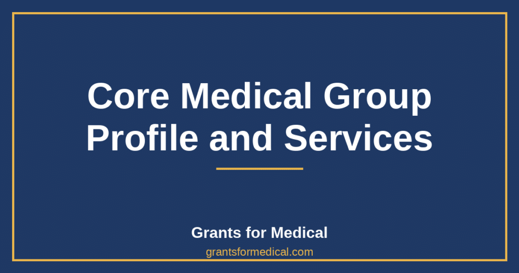 Core Medical Group Profile and Services