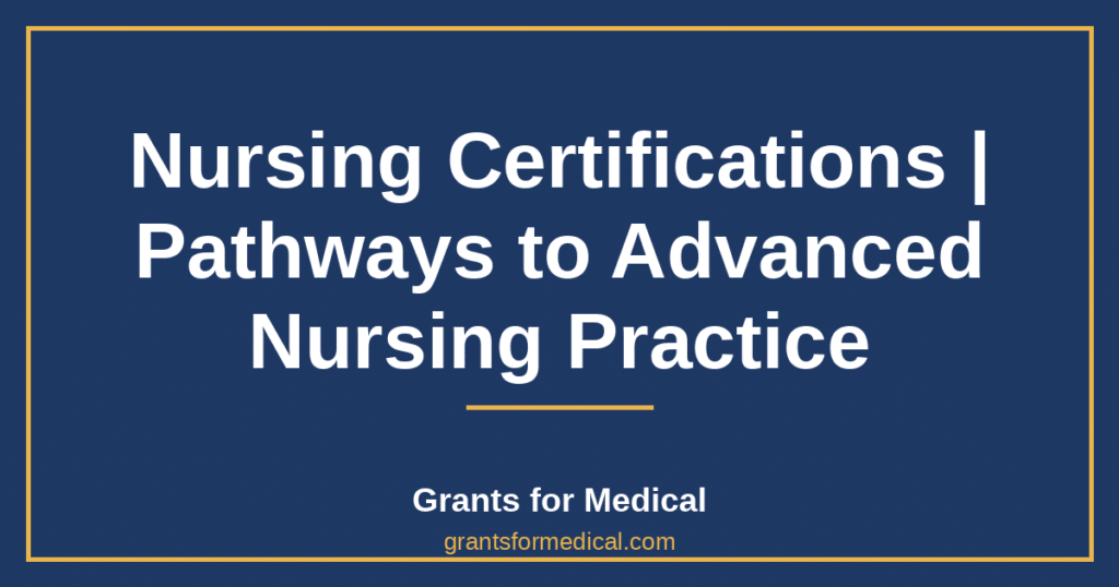 Nursing Certifications | Pathways to Advanced Nursing Practice
