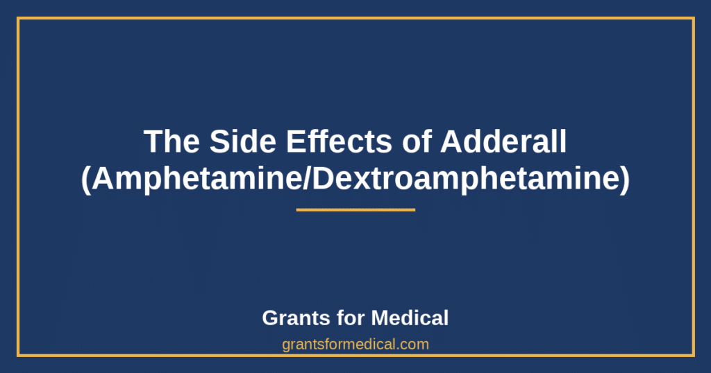 The Side Effects of Adderall (Amphetamine/Dextroamphetamine)