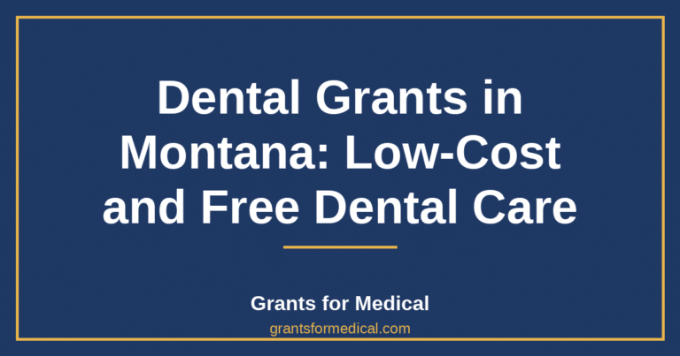 Dental Grants in Montana: Low-Cost and Free Dental Care