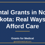 Dental Grants in North Dakota: Real Ways to Afford Care