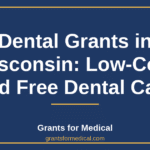 Dental Grants in Wisconsin: Low-Cost and Free Dental Care